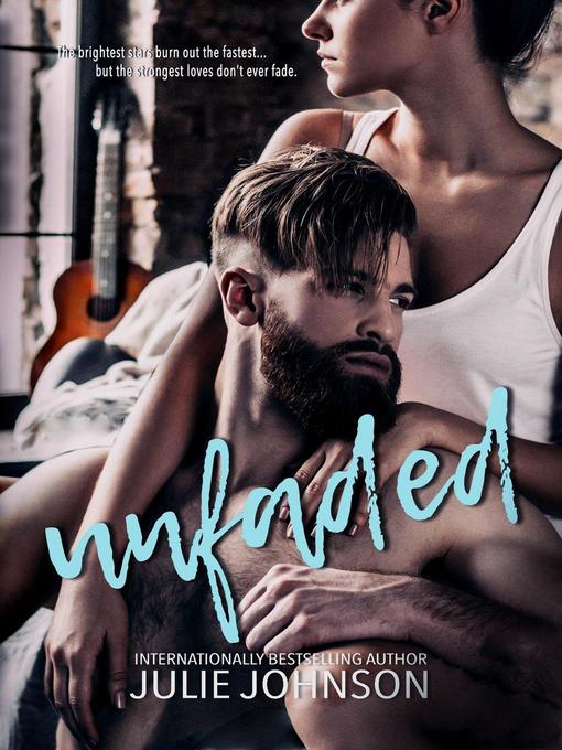 Title details for Unfaded by Julie Johnson - Available